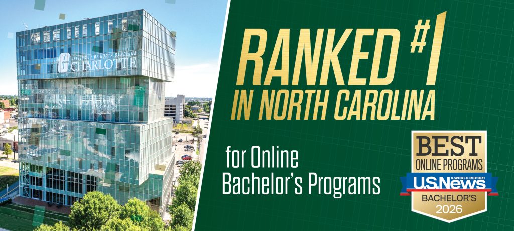 UNC Charlotte is ranked #1 in North Carolina for online bachelor's programs by US News & World Report